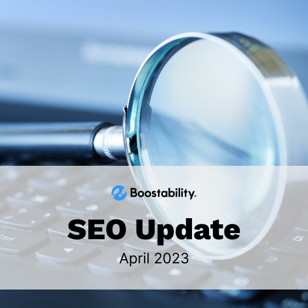 Boostability April 2023 SEO Update